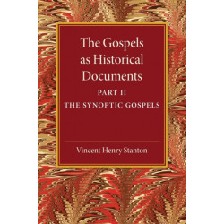 The Gospels as Historical Documents, Part 2, The Synoptic Gospels