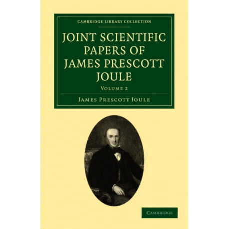 Joint Scientific Papers of James Prescott Joule