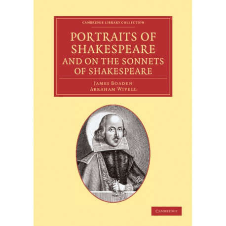Portraits of Shakespeare, and On the Sonnets of Shakespeare