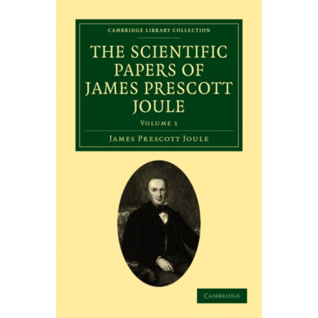 The Scientific Papers of James Prescott Joule