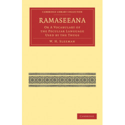 Ramaseeana: Or a Vocabulary of the Peculiar Language Used by the Thugs