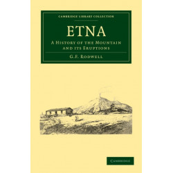 Etna: A History of the Mountain and its Eruptions
