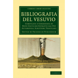 Bibliografia del Vesuvio: Compilata e Corredata di Note Critiche Estratte dai Piu Autorevoli Scrittori Vesuviani