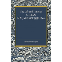 The Life and Times of Sultan Mahmud of Ghazna