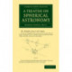 A Treatise on Spherical Astronomy
