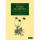 Flora atlantica: Volume 1: Sive historia plantarum quae in Atlante, agro Tunetano et Algeriensi crescunt
