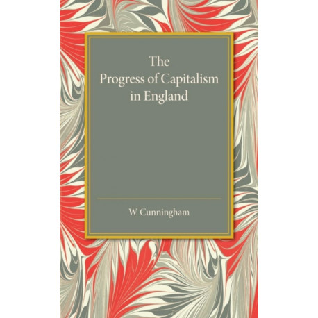 The Progress of Capitalism in England
