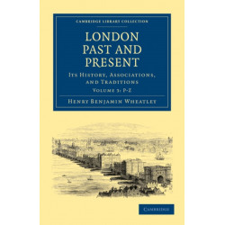 London Past and Present: Its History, Associations, and Traditions