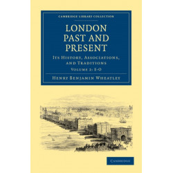 London Past and Present: Its History, Associations, and Traditions