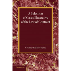 A Selection of Cases Illustrative of the Law of Contract: Based on the Collection of G. B. Finch