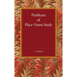 Problems of Place-Name Study: Being a Course of Three Lectures Delivered at King's College under the Auspices of the University of London