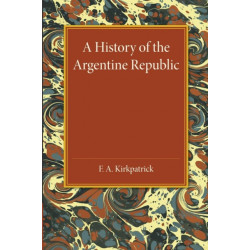 A History of the Argentine Republic