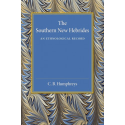 The Southern New Hebrides: An Ethnological Record