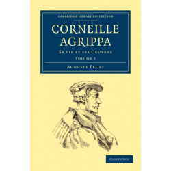 Corneille Agrippa: Sa Vie et ses Oeuvres