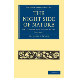 The Night Side of Nature: Or, Ghosts and Ghost Seers