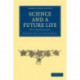Science and a Future Life: with Other Essays