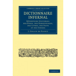 Dictionnaire Infernal: Repertoire Universel des Etres, des Personnages, des Livres, des Faits et des Choses