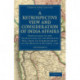 A Retrospective View and Consideration of India Affairs: Particularly of the Transactions of the Mharatta War, from its Commencement to the Month of October, 1782