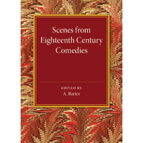 Scenes from Eighteenth Century Comedies