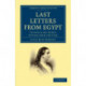 Last Letters from Egypt: To Which are Added Letters from the Cape