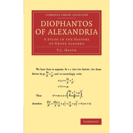 Diophantos of Alexandria: A Study in the History of Greek Algebra