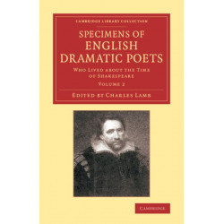 Specimens of English Dramatic Poets: Who Lived about the Time of Shakespeare