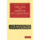 The Life and Growth of Language