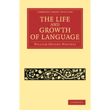 The Life and Growth of Language