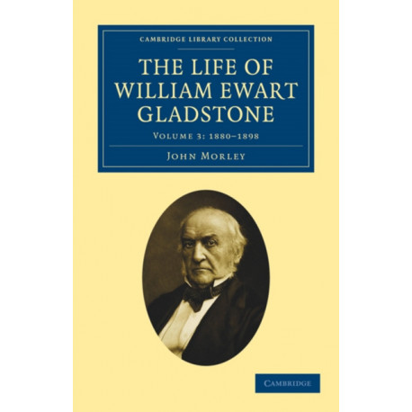 The Life of William Ewart Gladstone