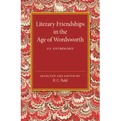 Literary Friendships in the Age of Wordsworth: An Anthology