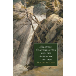 Idleness, Contemplation and the Aesthetic, 1750–1830