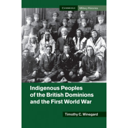 Indigenous Peoples of the British Dominions and the First World War