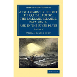 A Two Years' Cruise Off Tierra del Fuego, the Falkland Islands, Patagonia, and in the River Plate: A Narrative of Life in the Southern Seas
