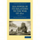 Sea Power in its Relations to the War of 1812