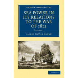 Sea Power in its Relations to the War of 1812