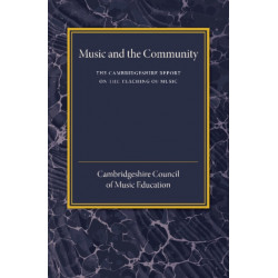 The Cambridgeshire Report on the Teaching of Music: Music and the Community