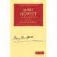 Mary Howitt: Volume 1: An Autobiography