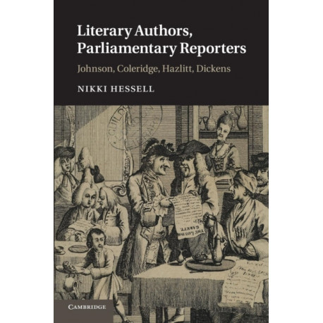 Literary Authors, Parliamentary Reporters: Johnson, Coleridge, Hazlitt, Dickens