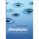 Rheophysics: The Deformation and Flow of Matter