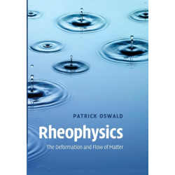 Rheophysics: The Deformation and Flow of Matter