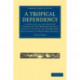 A Tropical Dependency: An Outline of the Ancient History of the Western Soudan with an Account of the Modern Settlement of Northern Nigeria