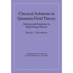 Classical Solutions in Quantum Field Theory: Solitons and Instantons in High Energy Physics