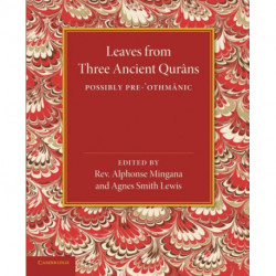 Leaves from Three Ancient Qurans: Possibly Pre-Othmanic