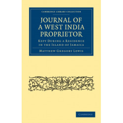 Journal of a West India Proprietor: Kept During a Residence in the Island of Jamaica