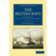 The British Navy: Its Strength, Resources, and Administration
