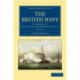 The British Navy: Its Strength, Resources, and Administration