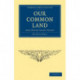 Our Common Land: And Other Short Essays