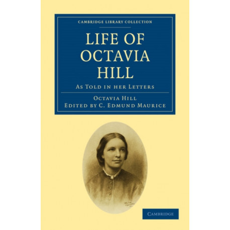 Life of Octavia Hill: As Told in her Letters