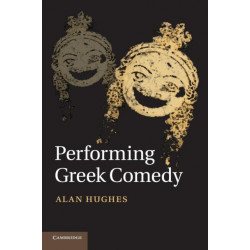 Performing Greek Comedy