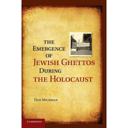 The Emergence of Jewish Ghettos during the Holocaust